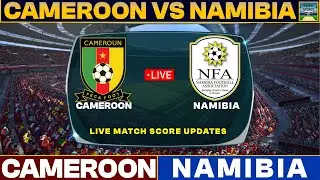 Cameroon Vs Namibia Live Match Today | CAM Vs NAM Live Football Match 2024
