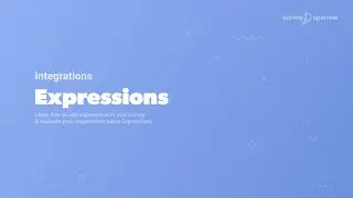 How to add Expressions in your Surveys? | SurveySparrow Expressions | Expression Integration