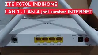 Cara Aktifkan Semua Port LAN Modem INDIHOME Zte F670L Jadi Jalur Internet