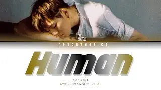 ZICO (지코) – Human (사람) (Color Coded Lyrics Eng/Rom/Han/가사)