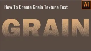 How To Create Grain Texture Text In Illustrator | Typography Design | Gradient Texture | Make Mask