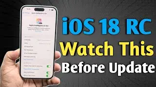 iOS 18 RC (Release Candidate) update - Watch This Before Update