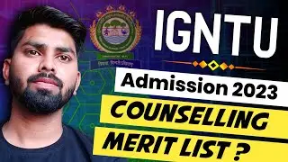 IGNTU AMARKANTAK ADMISSION 2023 | Counselling process | igntu  fisrt Merit list kab ayega