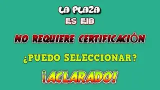 LA PLAZA DICE | NO REQUIERE CERTIFICACIÓN | PERO ES EIB ¡ACLARADO!