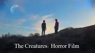 The Creatures: Fan-made Horror Film Trailer