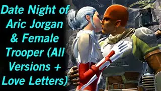 SWTOR Date Night Of Aric Jorgan & Female Trooper (All Versions + Love Letters)