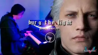 Bury the Light Piano version - Cover by LaMusicadelMaster