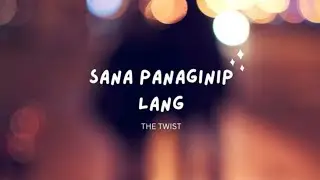 Sana Panaginip lang 'THE TWIST'