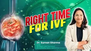 IUI से IVF की तरफ कब जाएं ? | Right Time For IVF | IUI OR IVF? | Dr. Suman Sharma