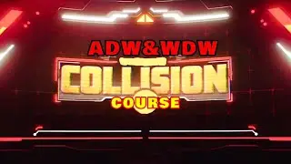 ADW&WDW Collision Course [episode 13] universe mode