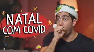 Natal com Covid - DESCONFINADOS