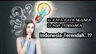 IQ RATA RATA NEGARA DI ASIA TENGGARA 2024, INDONESIA TERENDAH ?