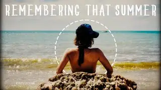 Remembering that summer
