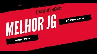 MELHOR JG DO LOL