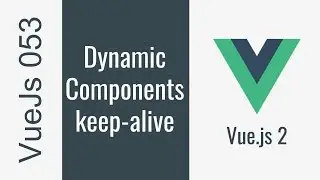 061 VueJs بالعربية - Dynamic Components keep-alive