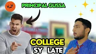 College Principal Ny Pakar Lia 😂 | College Say Late Hogya🥺