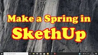 MAKE A SPRING IN SKETCHUP | TUTORIAL