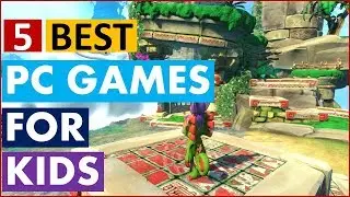 5 Best PC Games for Kids (List) In 2019