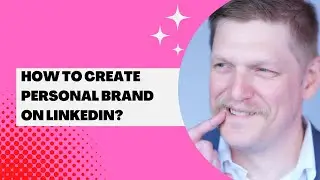 How to Create Personal Brand on LinkedIn?