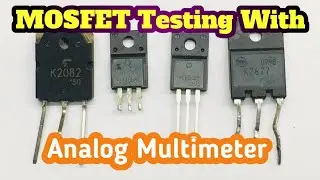 How To Test a MOSFET with Only an Analog Multimeter