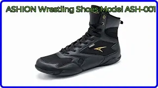 REVIEW (2026): ASHION Wrestling Shoes Model ASH-001. ESSENTIAL details.