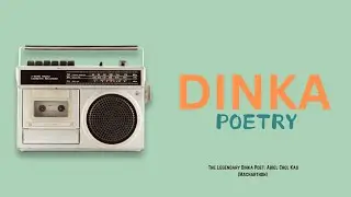 The Legendary Dinka Poet #AbielCholKau #Macharthon