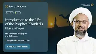 19 - Sira: Conquest of Makka - Nur al-Yaqin - Shaykh Muhammad Carr