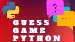 Python Project for Beginners| Build Guess Game  