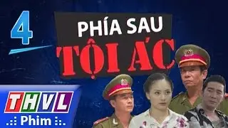 THVL | Phía sau tội ác - Phần 2 tập 4