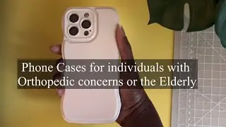 Phone cases for individuals with orthopedic concerns or the elderly ￼