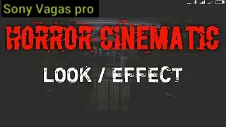 How to Make Horror Cinematic Effect on Sony Vegas 11,12,13 & 14 //by skk world