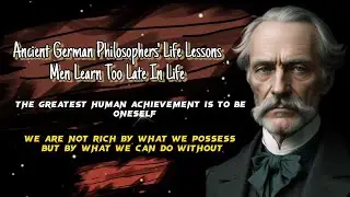 Quote Ancient German Philosophers' Life Lessons Men Learn Too Late In Life