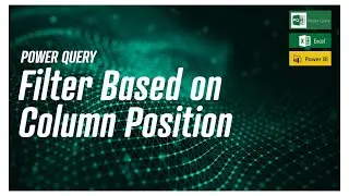 Power Query - Filter Based on Column Position