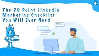 The 20 Point LinkedIn Marketing Checklist