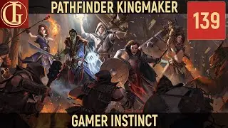 ПРОХОЖДЕНИЕ PATHFINDER KINGMAKER - ЧАСТЬ 139