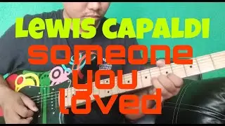 Lewis Capaldi - Someone You Loved (Guitar Cover)