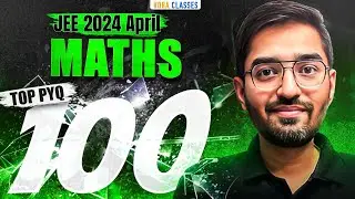 Top 100 PYQs of JEE Main 2024 April || Mathematics | Vora Classes
