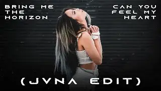 Bring Me The Horizon - Can You Feel My Heart (JVNA Edit)