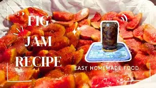 How to Make Fig Jam | Homemade Fig Jam EASY RECIPE