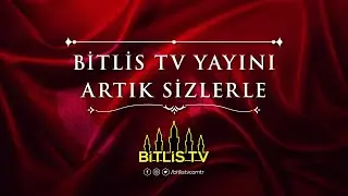 Bitlis TV Yeni Yüzüyle Ekranlarda Yerini Alıyor! 📺 Bitlis TV - Bitlis'in Televizyonu