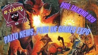 Pathfinder 2e - Paizo News plus the UK Games Expo