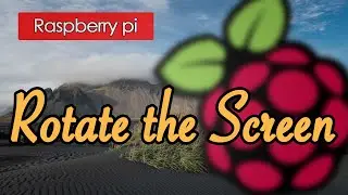 How to Rotate the Screen of the Raspberry Pi