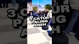 3 Catur Paling Aneh Di Dunia!!
