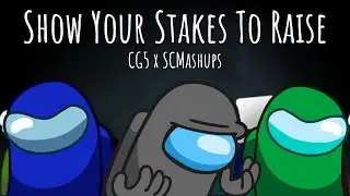 Mashup | CG5 x SCMashups - Show Your Stakes To Raise