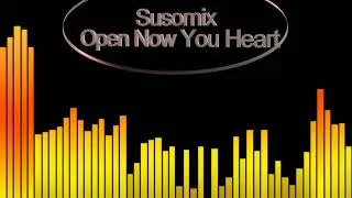 Open Now You Heart-Susomix (Original Mix)