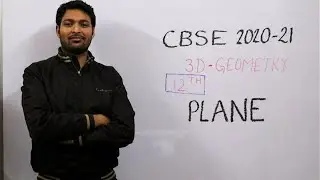 #9. 3 D GEOMETRY || CLASS 12TH CBSE 2020-21 || PLANE || EQUATION OF PLANE || MATHS 12TH | RAJEEV SIR