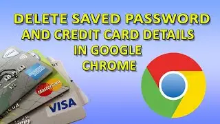 Easy way to Delete Saved Password and Credit cards in Google Chrome!