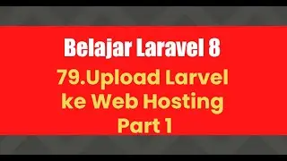 Belajar Laravel 8 | 79. Upload Larvel ke Web Hosting Part 1