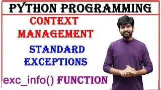 context management in python | exc_info() function | standard exceptions in python