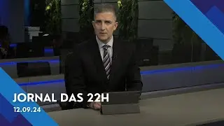Jornal das 22 | Quinta-feira (12/set/2024)